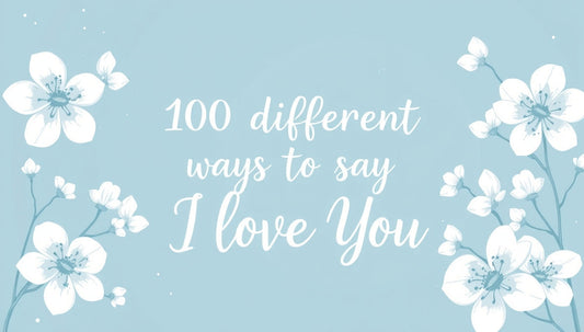 100 Different Ways to Say "I Love You"