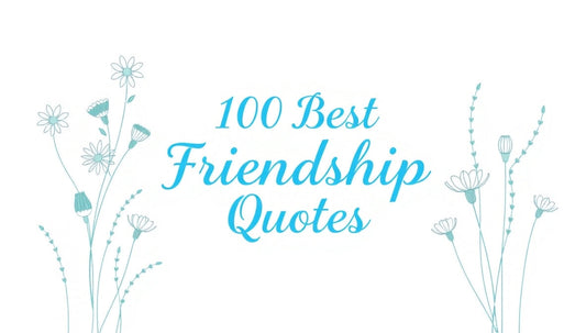 100 Best Friendship Quotes